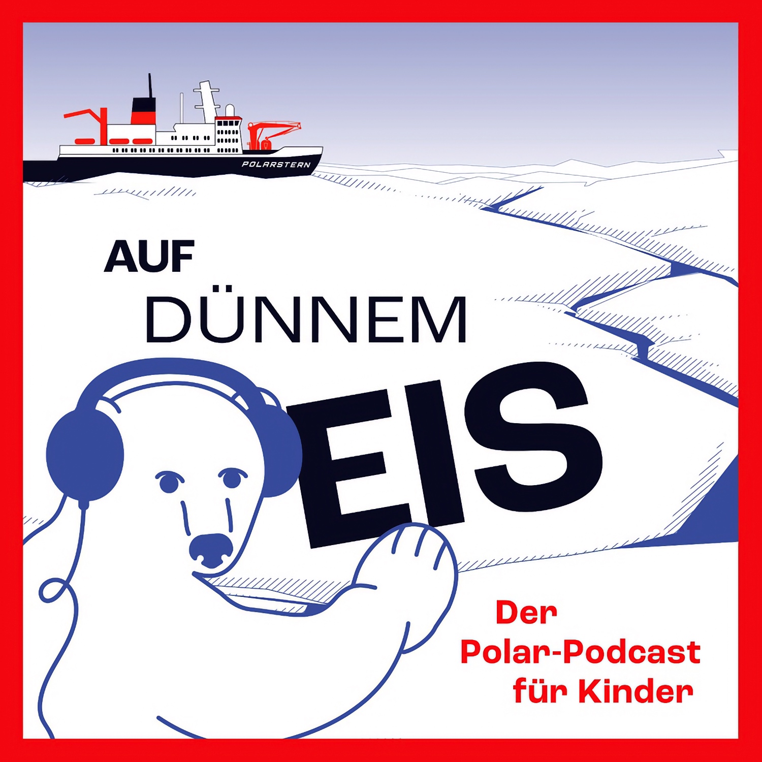Podcast cover for "Auf Dünnem Eis – The Polar Podcast for Kids," featuring blue-and-white graphics, a polar bear wearing headphones, and a ship, with a red border.